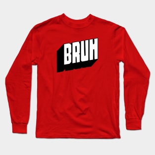 bruh meme Long Sleeve T-Shirt